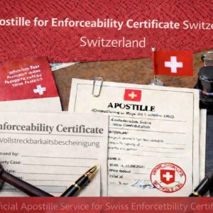 Apostille for Enforceability Certificate Switzerland