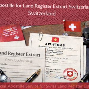 Apostille for Land Register Extract Switzerland