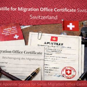 Apostille for Migration Office Certificate Switzerland