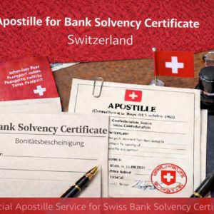 Apostille for Bank Solvency Certificate Switzerland