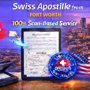 Swiss Apostille from Fort Worth