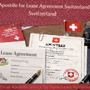 Apostille for Lease Agreement Switzerland