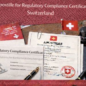 Apostille for Regulatory Compliance Certificate Switzerland